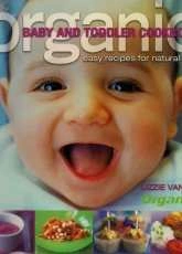 Organic Baby and Toddler Cookbook: Easy Recipes for Natural Food-Lizzie Vann