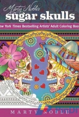 Sugar Skulls by Marty Noble Adult Coloring Book
