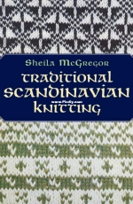 Traditional Scandinavian Knitting by Sheila McGregor 2004