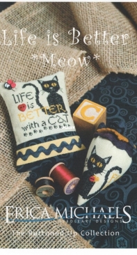 Erica Michaels Needleart Designs - Life is Better *Meow*