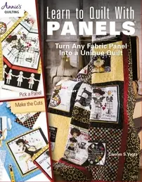 Annies Quilting - Learn to Quilt With Panels by Carolyn S. Vagts
