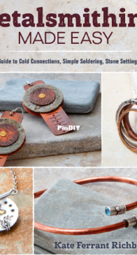 Metalsmithing Made Easy by Kate Ferrant Richbourg
