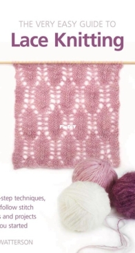 The Very Easy Guide to Lace Knitting - Lynne Watterson - 2011
