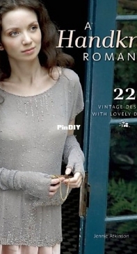 A Handknit Romance: 22 Vintage Designs with Lovely Details by Jennie Atkinson