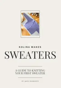 Kolina Makes Sweaters 101 Ebook - Kolina Makes
