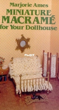 Miniatures Macrame for Your Dollhouse - Marjorie Ames