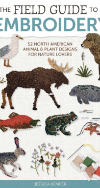 The Field Guide to Embroidery - Jessica Kemper