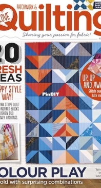 Love Patchwork and Quilting - Issue 44 - 2017
