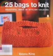 Collins & Brown - 25 Bags to Knit: Beautiful Bags in Stylish Colours by Emma King 2015