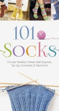 101 Socks, edited by Oz Creativ -  ‎Schiffer Craft Publishing 2015