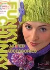 Jan Eaton - Funky Chunky Knitted Accessories - English