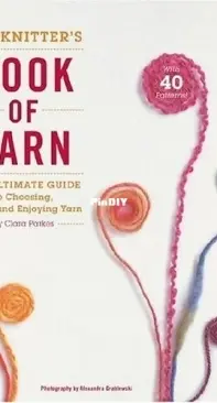 The Knitters Book of Yarn - Clara Parkes - Potter Craft - 2007