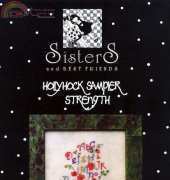 Sisters and Best Friends - Hollyhock Sampler Strength