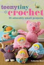 Teeny Tiny Crochet - Catherine Hirst