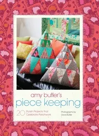 Amy Butler's Piece Keeping by Amy Butler