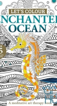 Future PLC - Lets Colour Enchanted Ocean 2nd Edition Coloring 2021