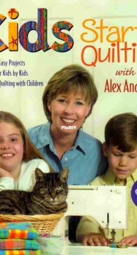 Kids Start Quilting with Alex Anderson