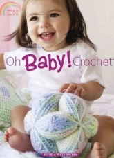 House of White Birches and Annies  Attic #70227 Connie Ellison - Oh Baby Crochet