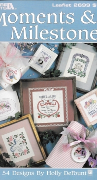 Leisure Arts - Leaflet 2699 - Moments and Milestones - 54 Designs By Holly DeFount