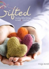 Gifted-Lovely Little Things to Knit and Crochet by Mags Kandis
