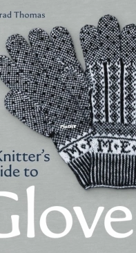 A Knitters Guide to Gloves - Angharad Thomas - 2023
