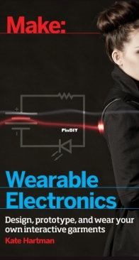 Make: Wearable Electronics - Kate Hartman - 2014