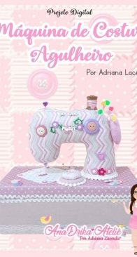 Ana Drika Atelie - Adriana Lacerda - Needle sewing machine - Máquina de costura Agulheira - Portuguese