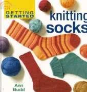 Getting Started Knitting Socks - Ann Budd