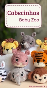 Vócininha Amigurumi - Karolina Alvarenga - Baby Zoo Heads - Cabecinhas Baby Zoo - Portuguese