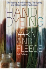 Hand Dyeing Yarn and Fleece by Gail Callahan