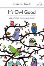 Its Owl Good - An Adult Coloring Book by Christina Knott