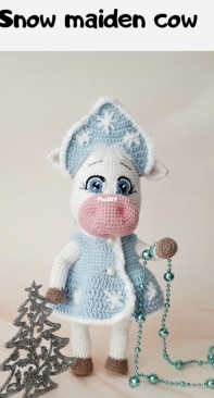 Amigurushka Gifts - Tatiana Sheremetyeva / Tatyana Sheremeteva - Snow Maiden Cow