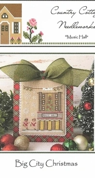 Country Cottage Needleworks CCN - Big City Christmas - Part 7 Music Hall PCS