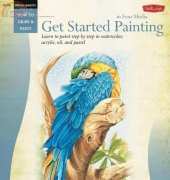 Getting started painting in four media by Walter Foster