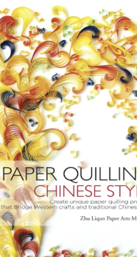 Paper Quilling Chinese Style - Zhu Liqun Paper Arts Museum - 2014