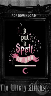 The Witchy Stitcher - I Put A Spell On You