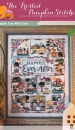 The Frosted Pumpkin Stitchery - Happily Ever After Club Complete PCS