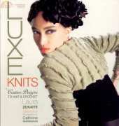 Luxe Knits: Couture Designs to Knit & Crochet 2009