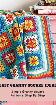 Easy Granny Square Ideas: Simple Granny Square Patterns Step By Step - 2020