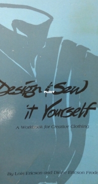 Design and Sew It Yourself - Diane Ericson Frode, Lois Ericson