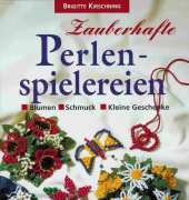 Zauberhafte Perlenspielereien-Brigitte Kirschning /German