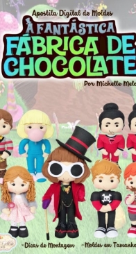 Michelle Melo Artes em Feltro - The Chocolate Factory -  A Fantastica Fabrica de Chocolate - Portuguese