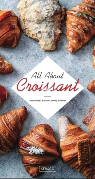 All About Croissant by Jean-Marie Lanio and Jérémy Ballester