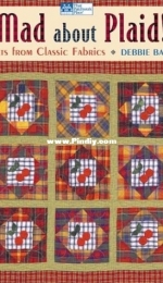 Mad About Plaid Quilts from Classic Fabrics by Debbie Bacon