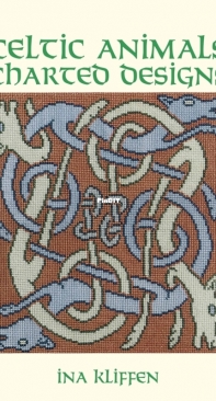 Celtic Animals Charted Designs by Ina Kliffen
