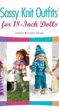 Annies Knitting Jeanne Kussrow Larsen Sassy Knit Outfits for 18 inch dolls