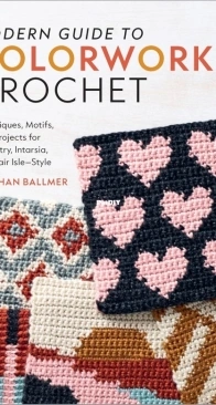 Quarry Books - Modern Guide to Colorwork Crochet - Meghan Ballmer - 2026