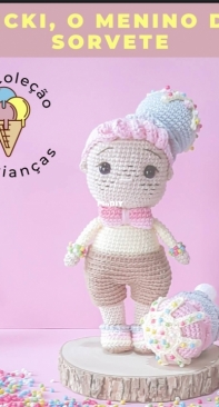 Oficina dos Amigurumis - Ana Júlia Ulmi - Nicki the Ice Cream Boy  - Nicki o Menino do Sorvete - Portuguese