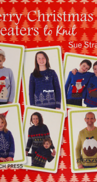 Merry Christmas Sweaters to Knit by Sue Stratford - Search Press - 2013