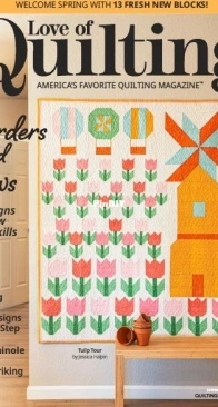 Fons and Porter’s Love of Quilting – Vol.32 Spring Issue 2025